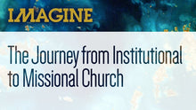 Load and play video in Gallery viewer, IMAGINE - The Journey from Institutional to Missional Church Course - Facilitator's Kit
