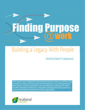 Load image into Gallery viewer, Finding Purpose at Work: Building a Legacy with People Participant Workbook (Paperback)

