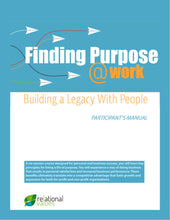 Load image into Gallery viewer, Finding Purpose at Work: Building a Legacy with People Participant Workbook (Paperback)