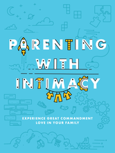 Load image into Gallery viewer, Parenting with Intimacy Workbook (REVISED 2022 EDITION)
