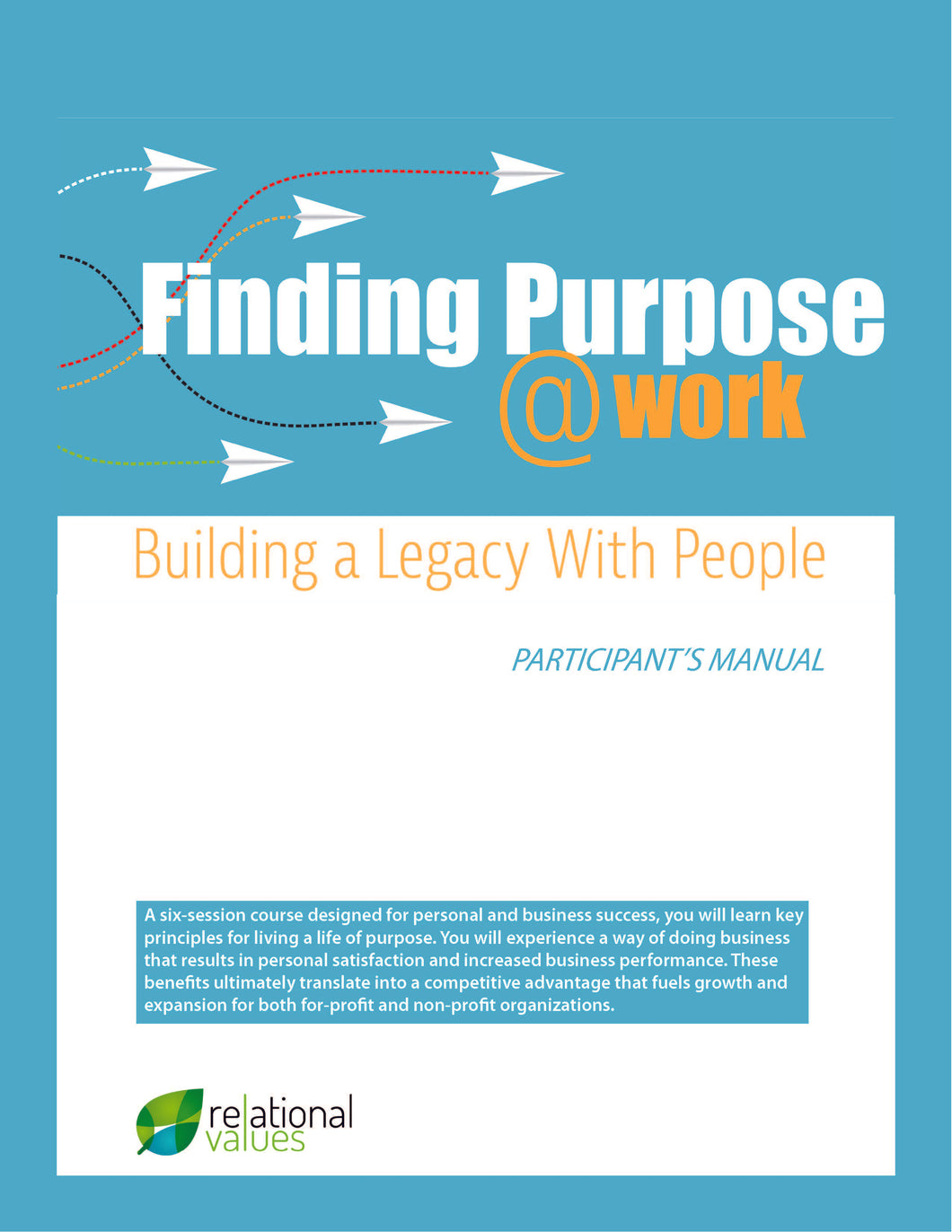Finding Purpose at Work: Building a Legacy with People Participant Workbook (Paperback)